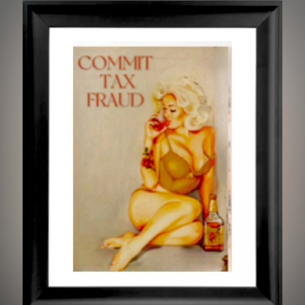 Pinup girl prints- COMMIT TAX FRAUD